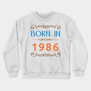 Born in 1986 Retro Crewneck Sweatshirt